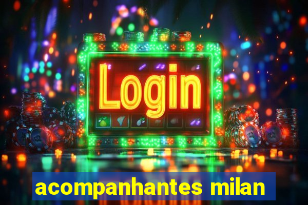 acompanhantes milan